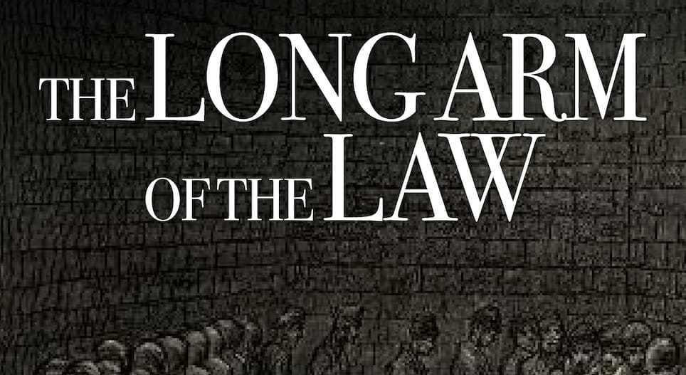 The Long Arm of the Law
